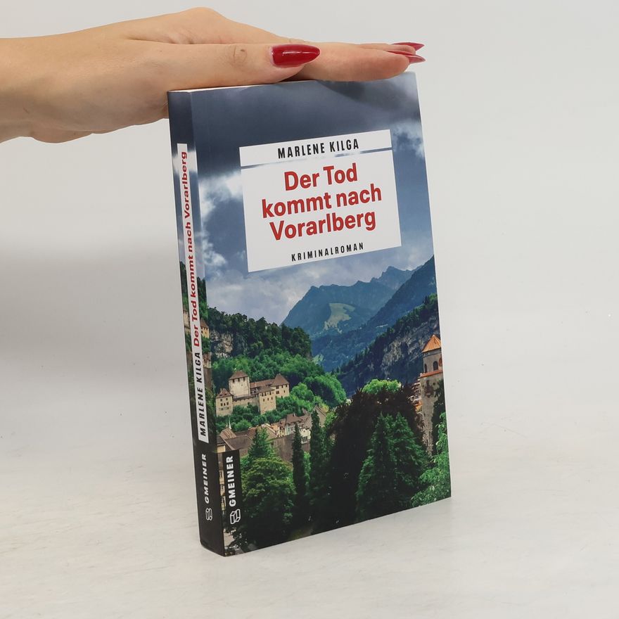 Marlene Kilga Der Tod kommt nach Vorarlberg