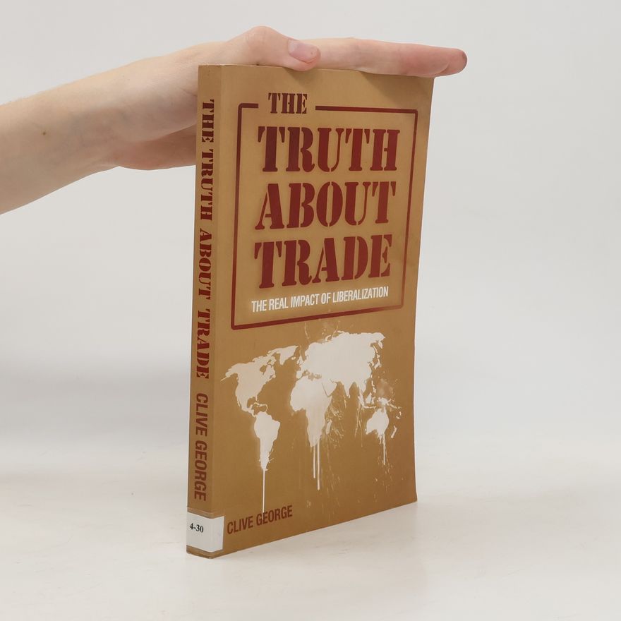 Clive George The Truth about Trade