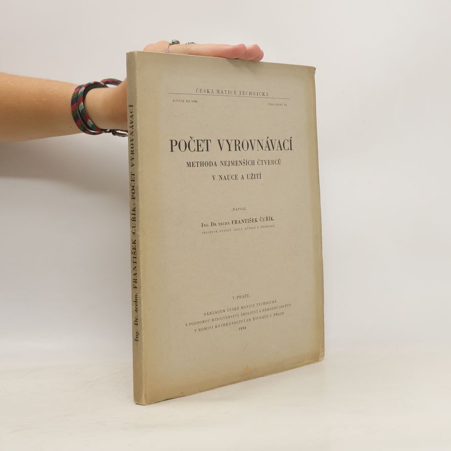 František Čuřík Počet vyrovávací. Methoda nejmenších čtverců v nauce a užití