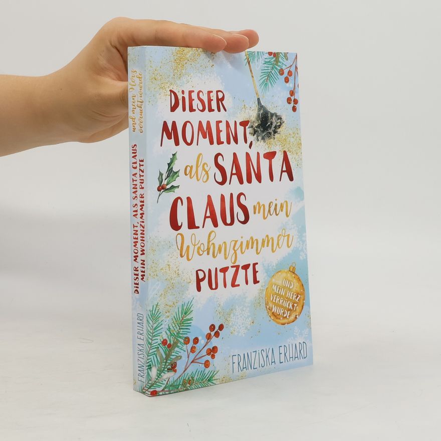 Franziska Erhard Dieser Moment, als Santa Claus mein Wohnzimmer putzte und mein Herz verrückt wurde
