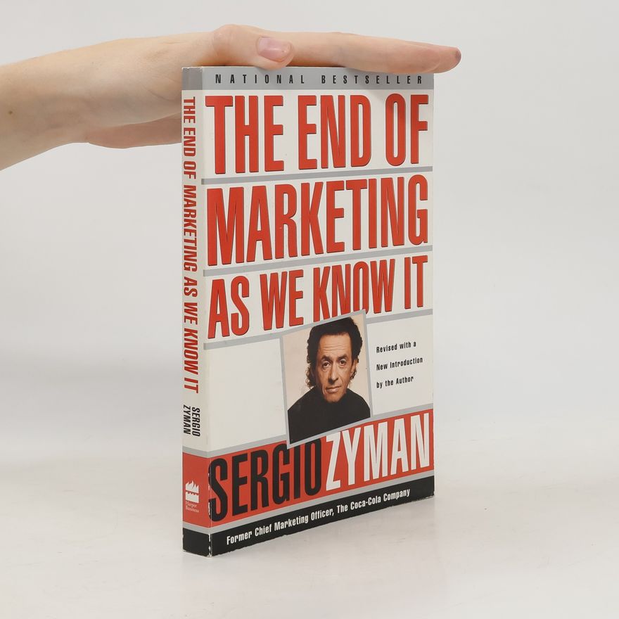 Sergio Zyman The end of marketing as we know it