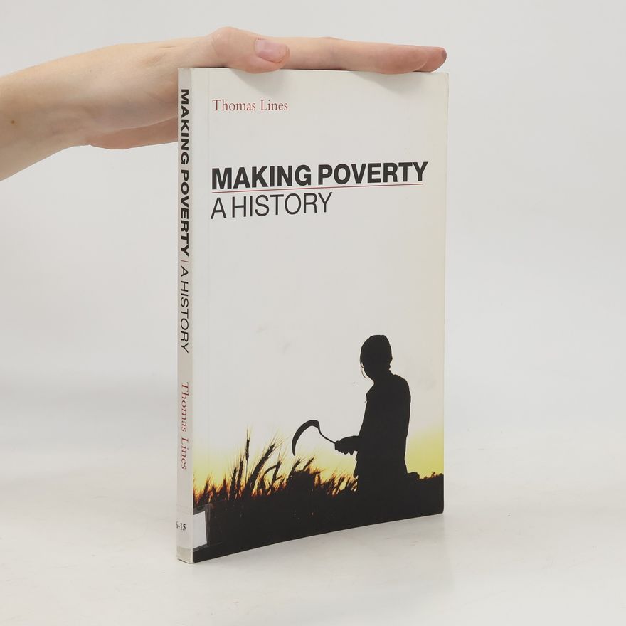 Thomas Lines Making Poverty