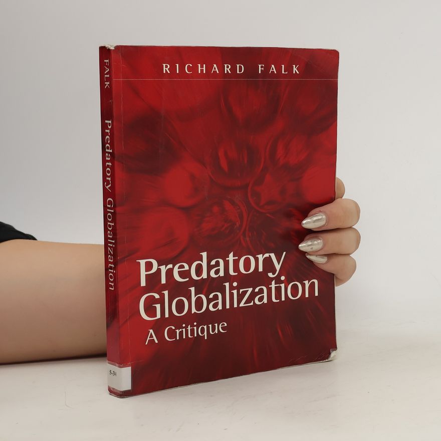 Richard Anderson Falk Predatory Globalization