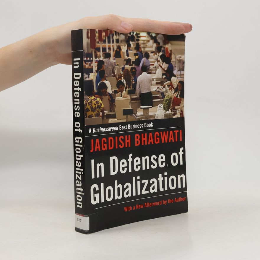 Jagdish N. Bhagwati In Defense of Globalization