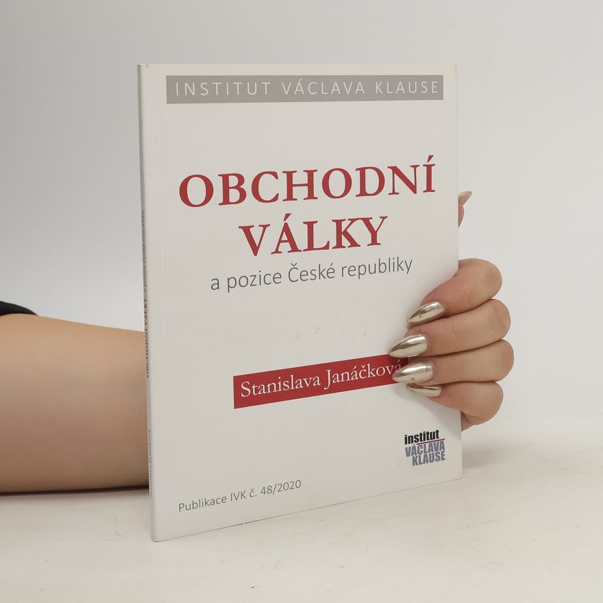 Stanislava Janáčková Obchodní války a pozice České republiky