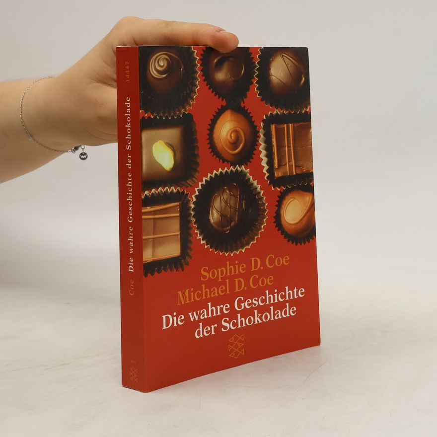 Sophie D. Sophie Dobzhansky Coe Die wahre Geschichte der Schokolade