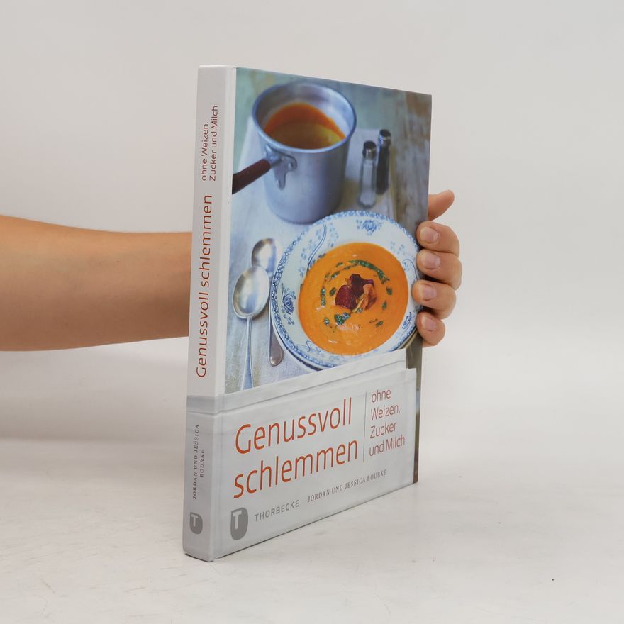 Jordan Bourke Genussvoll schlemmen ohne Weizen, Zucker und Milch
