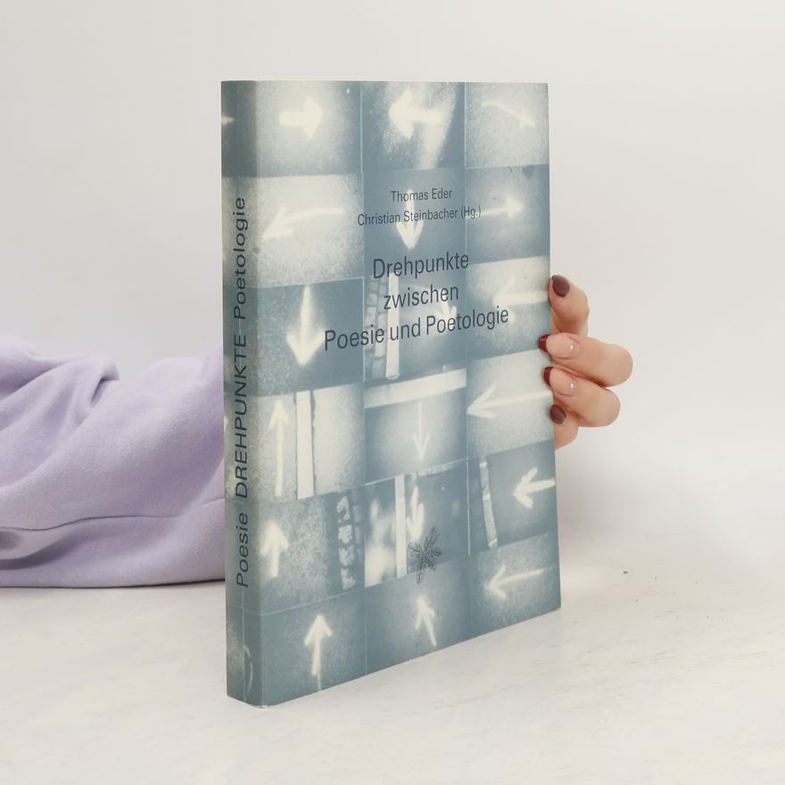 Thomas Eder Drehpunkte zwischen Poesie und Poetologie