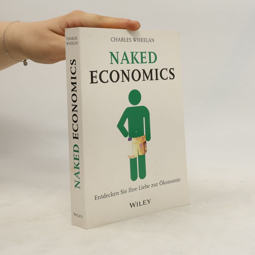 Charles J. Wheelan Naked economics