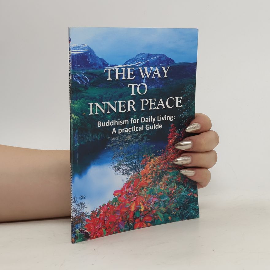 Kingsley Rajapakse The Way to Inner Peace; Buddhism for Daily Living