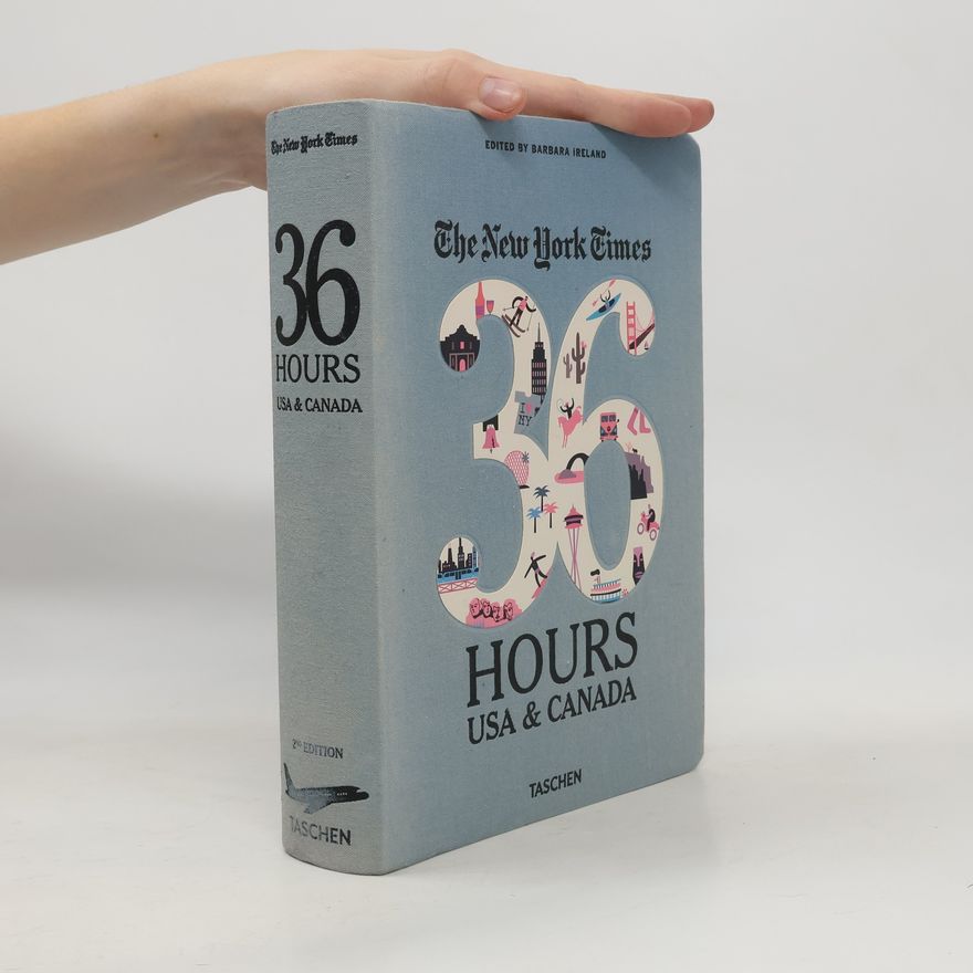 Autorenkollektiv NYT. 36 Hours. USA & Canada. 2nd Edition