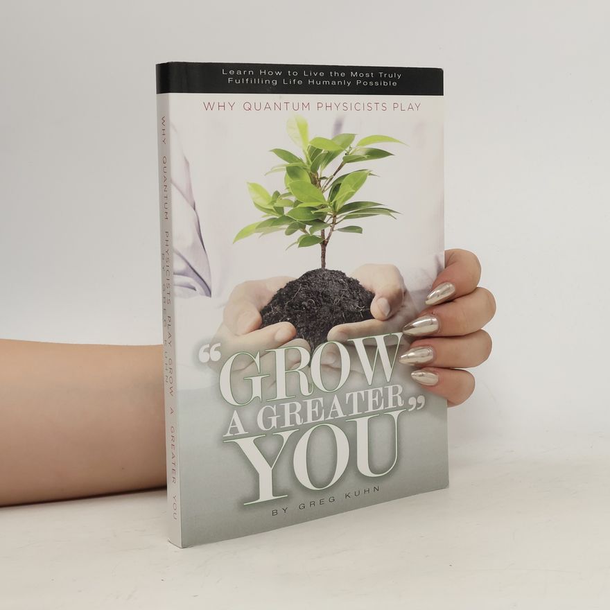 Greg Kuhn Grow a Greater You