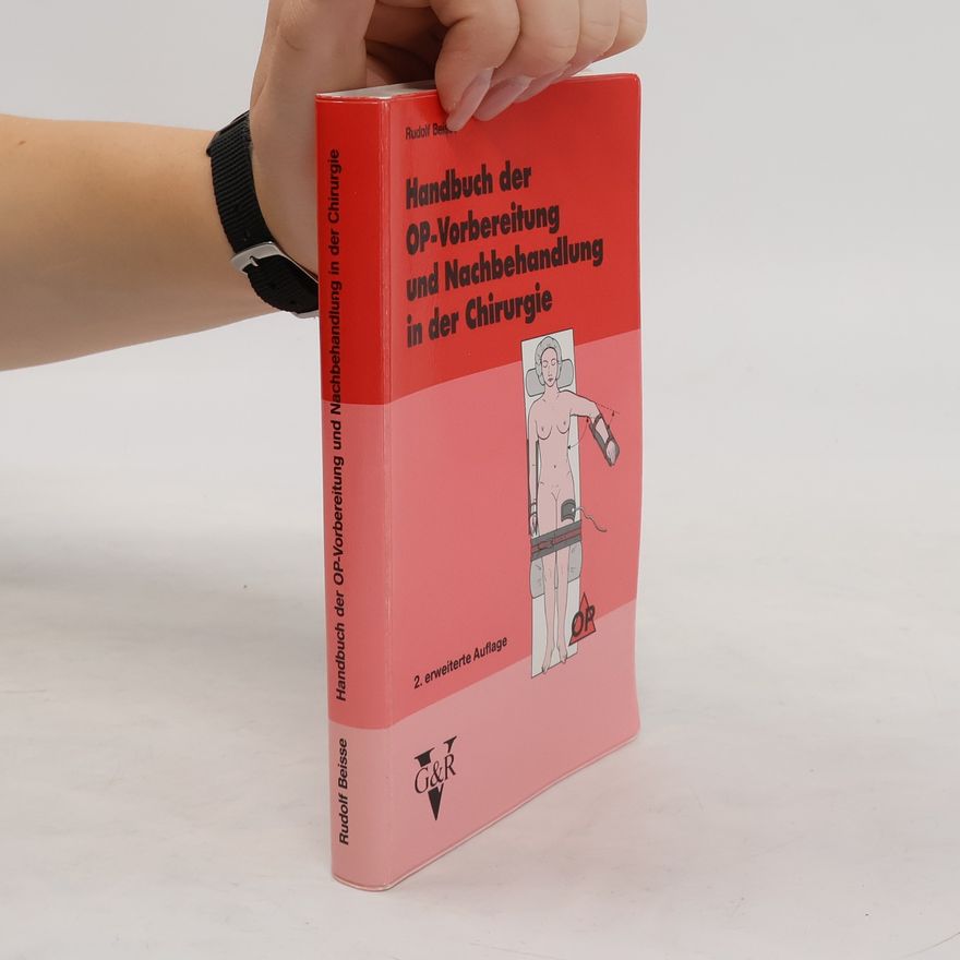 Rudolf Beisse Handbuch der OP-Vorbereitung und Nachbehandlung in der Chirurgie