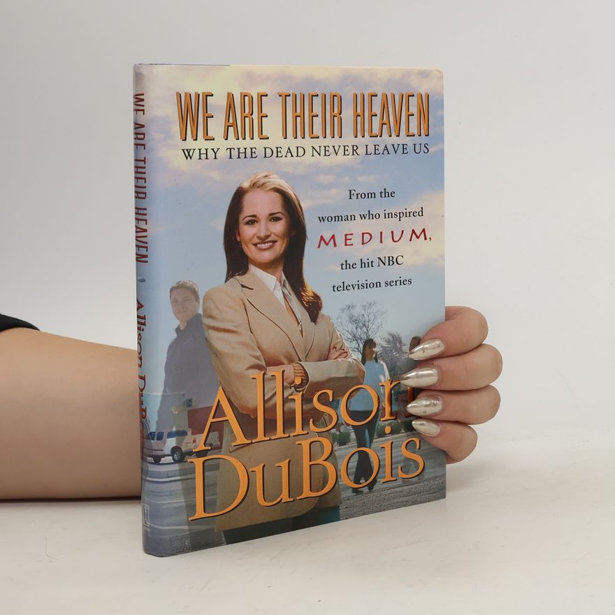 Allison DuBois We Are Their Heaven