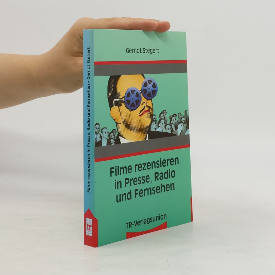 Gernot Stegert Filme rezensieren in Presse, Radio und Fernsehen