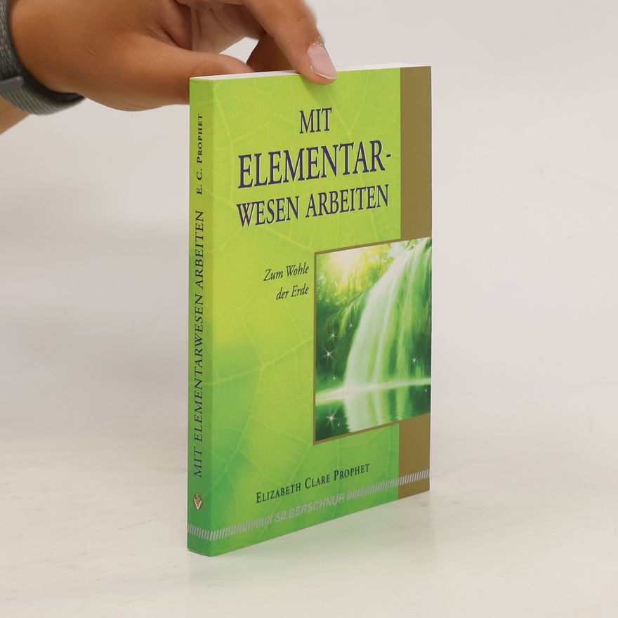 Elizabeth Clare Prophet Mit Elementarwesen arbeiten