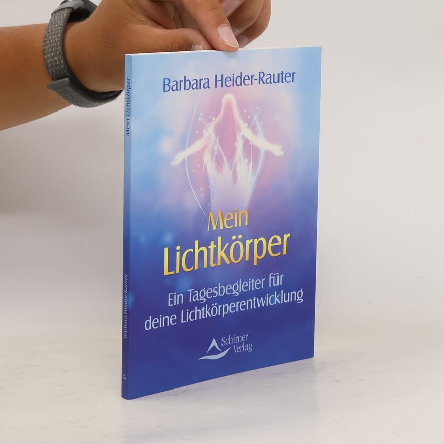 Barbara Heider Rauter Mein Lichtkörper