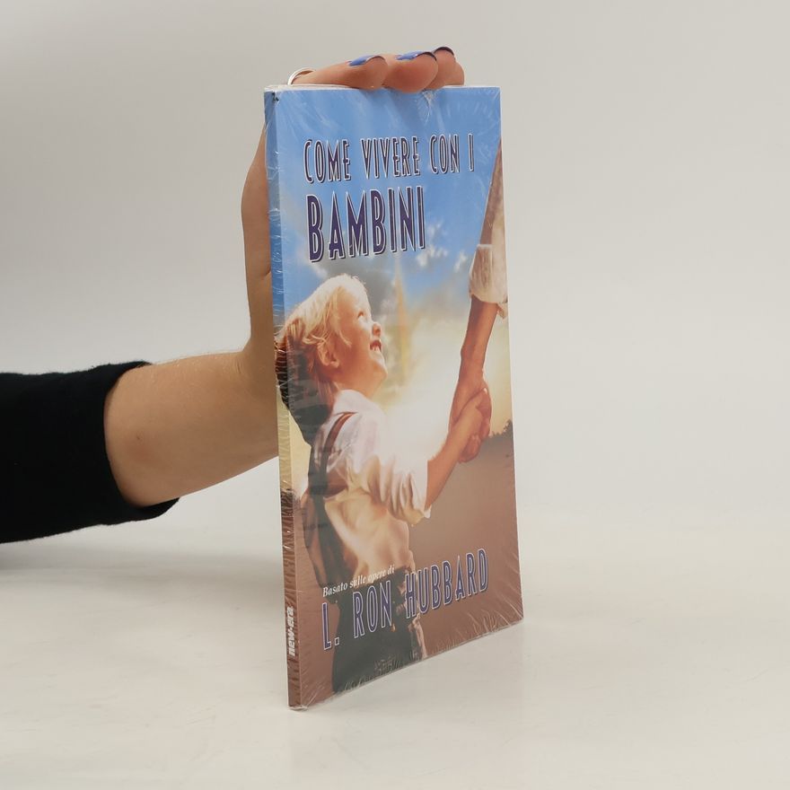 L. Ron Hubbard Come vivere con i bambini