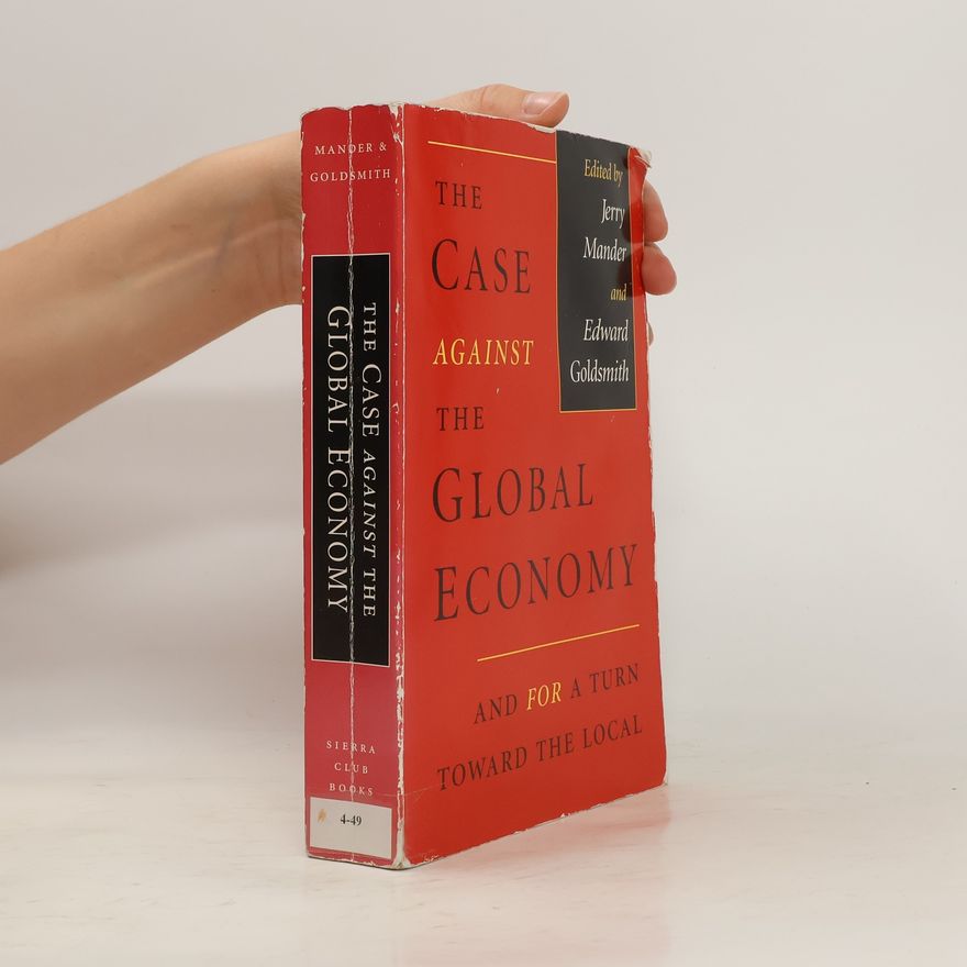 Jerry Mander The Case Against The Global Economy