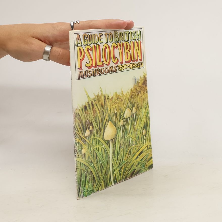 Richard Cooper A Guide to British Psilocybin Mushrooms
