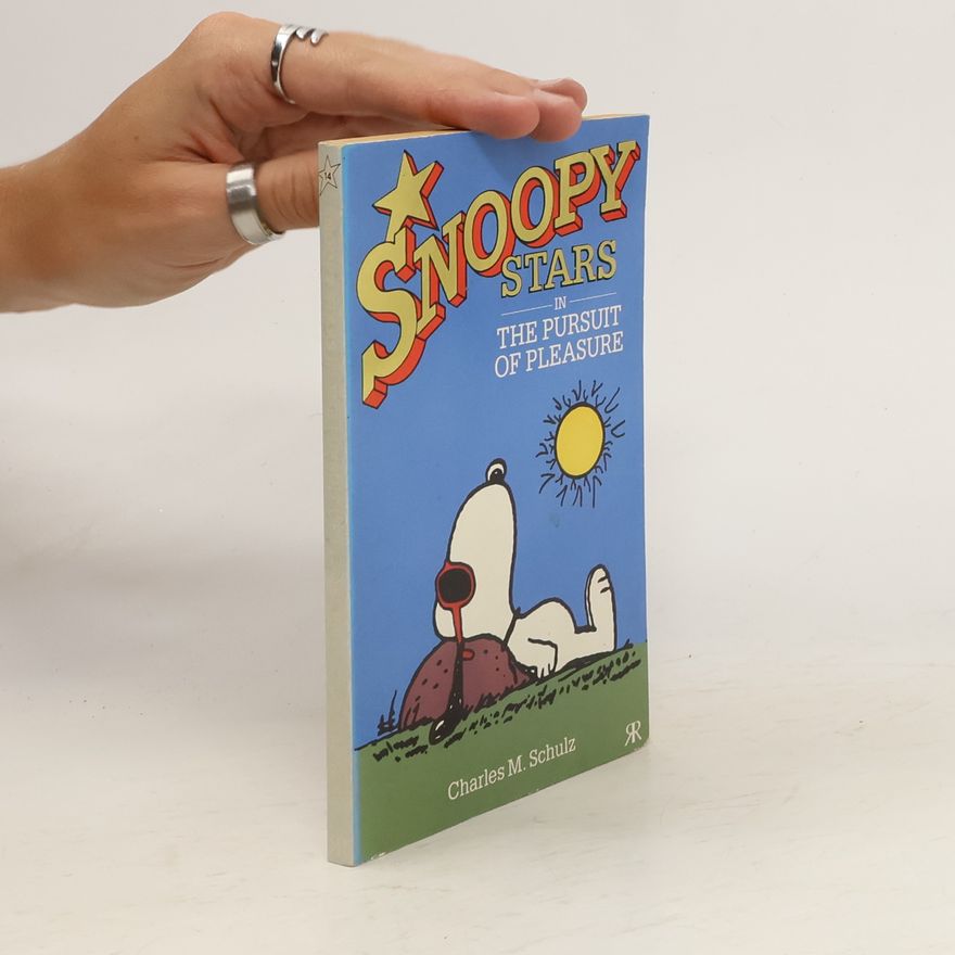 Charles M. Schulz Snoopy Stars in the Pursuit of Pleasure