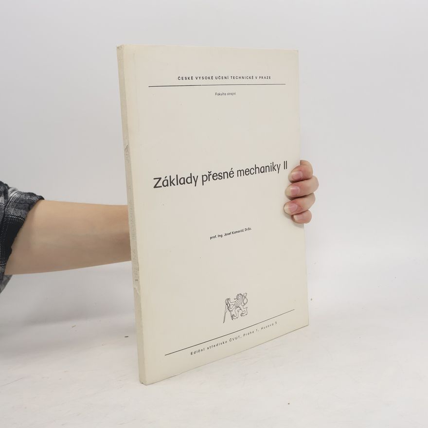 Josef Kamarád Základy přesné mechaniky II
