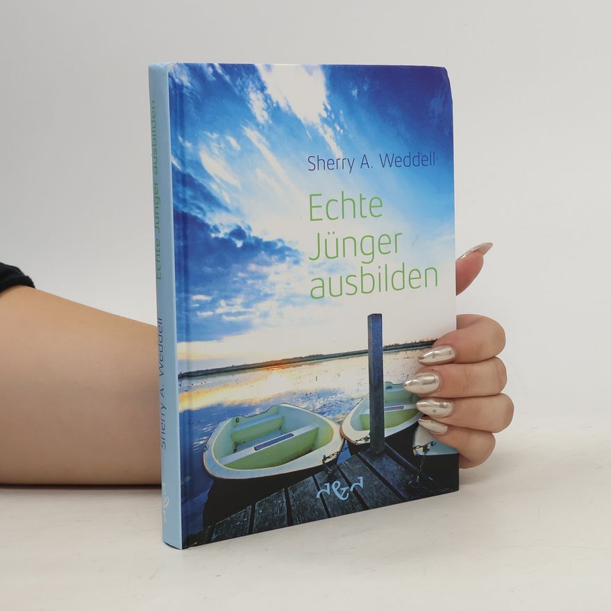 Sherry A. Weddellová Echte Jünger ausbilden