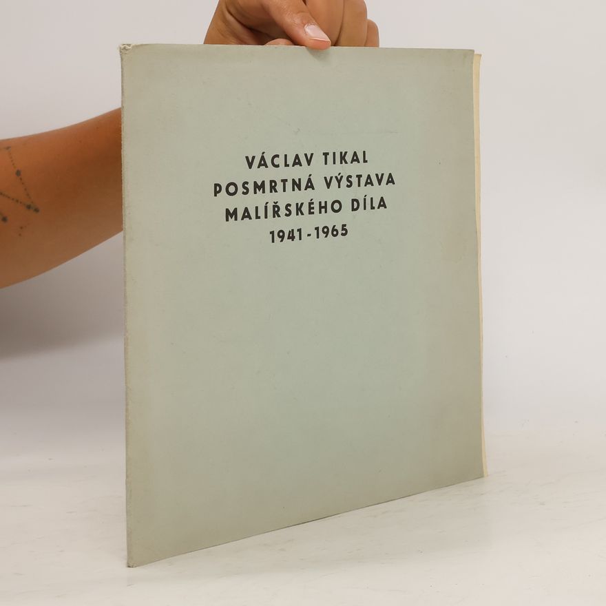 Václav Tikal Posmrtná výstava malířského díla 1941-1965