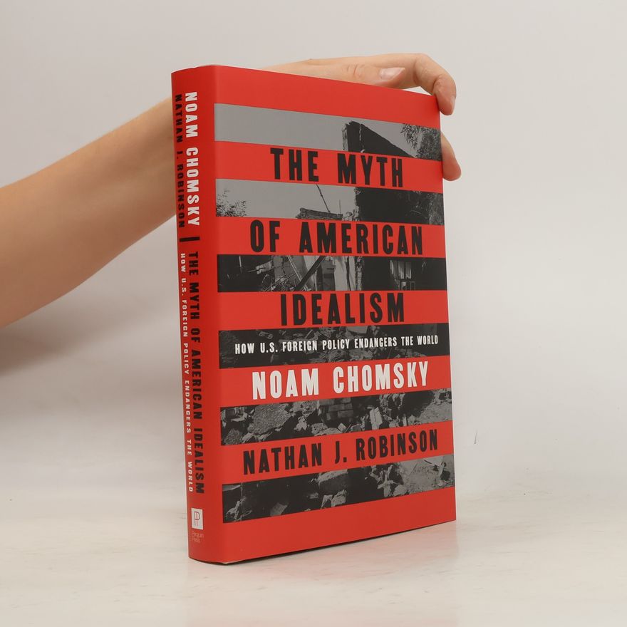 Nathan J. Robinson The Myth of American Idealism