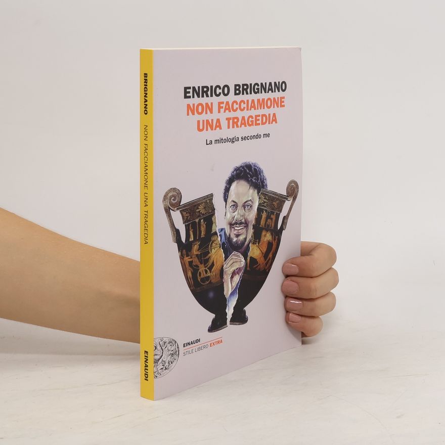 Enrico Brignano Non facciamone una tragedia. La mitologia secondo me