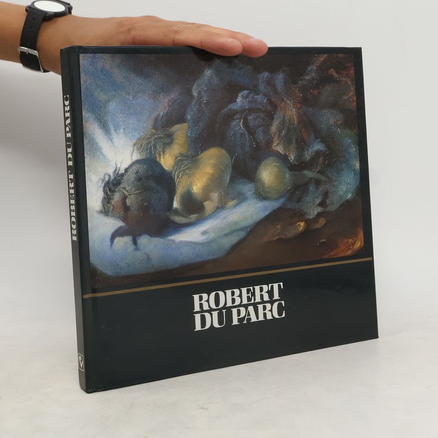 Robert Du Parc Der Maler Robert du Parc