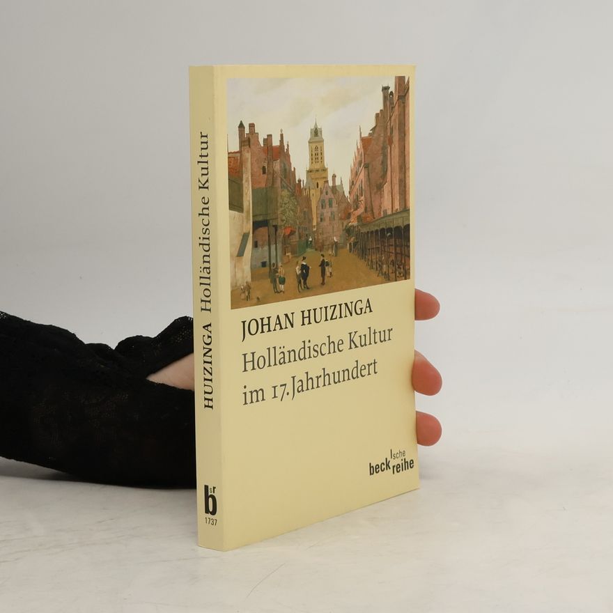 Johan Huizinga Holländische Kultur im siebzehnten Jahrhundert