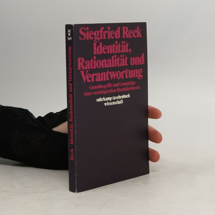 Siegfried Reck Identität, Rationalität und Verantwortung