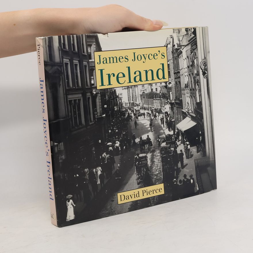 David Pierce Jr. James Joyce's Ireland