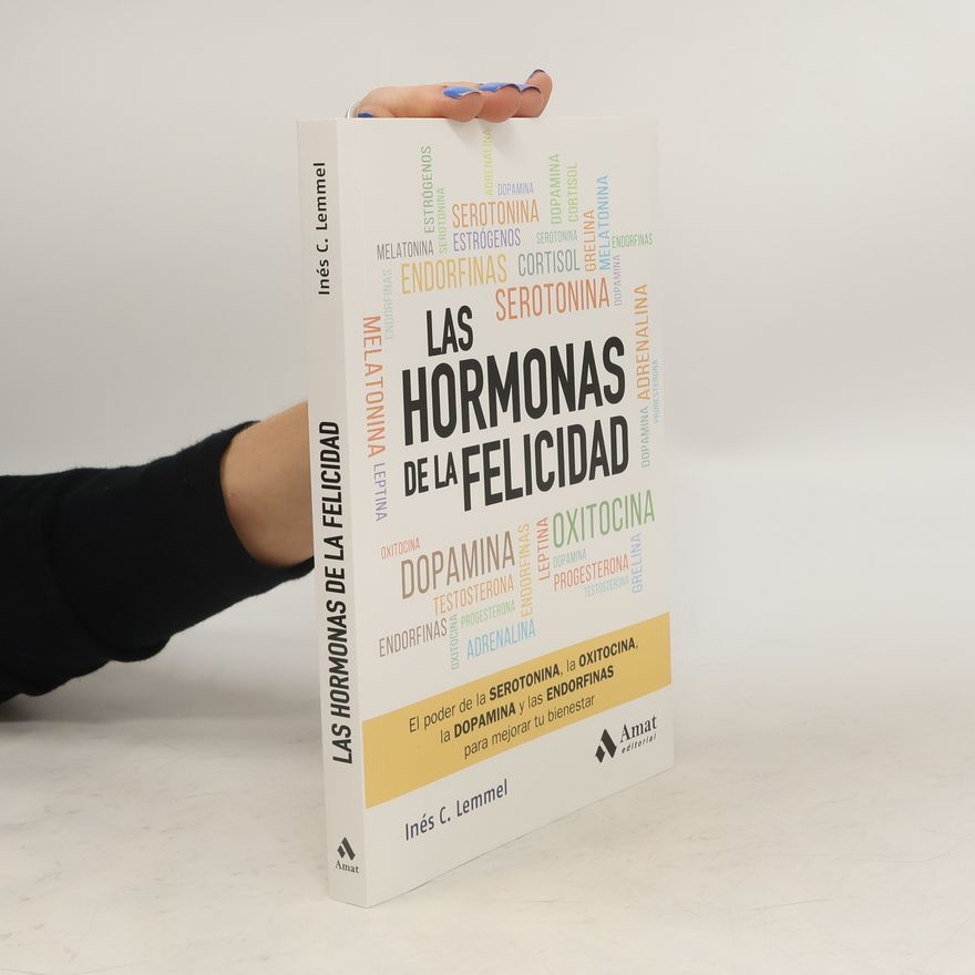 Inés C. Lemmel Las hormonas de la felicidad
