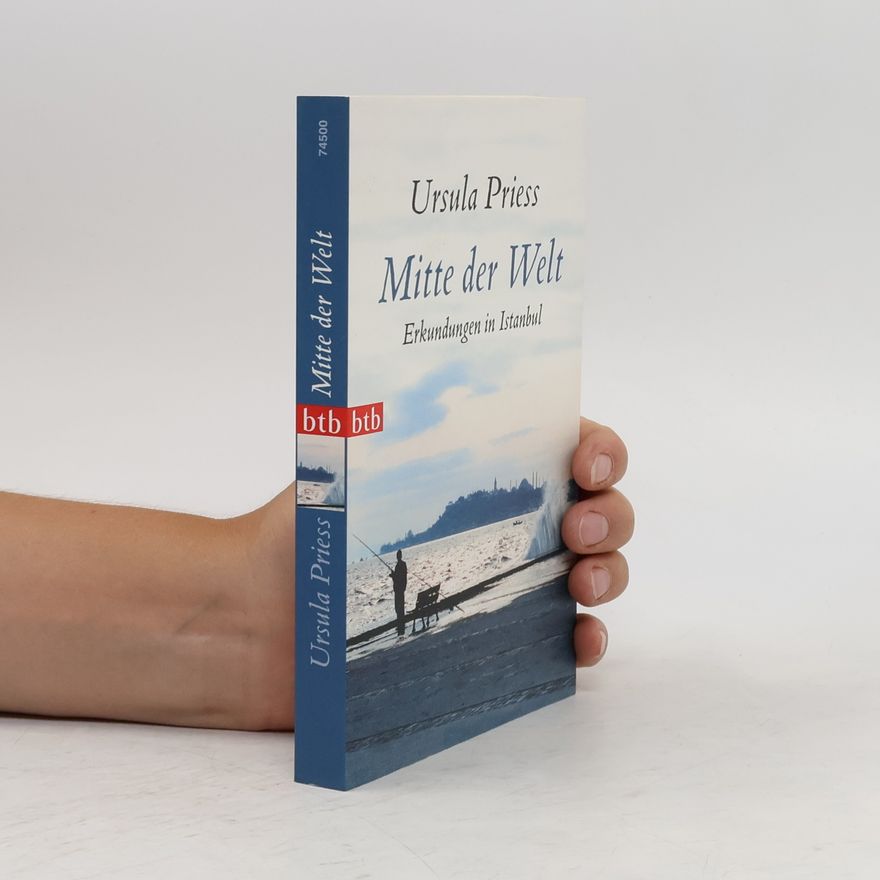 Ursula Priess Mitte der Welt