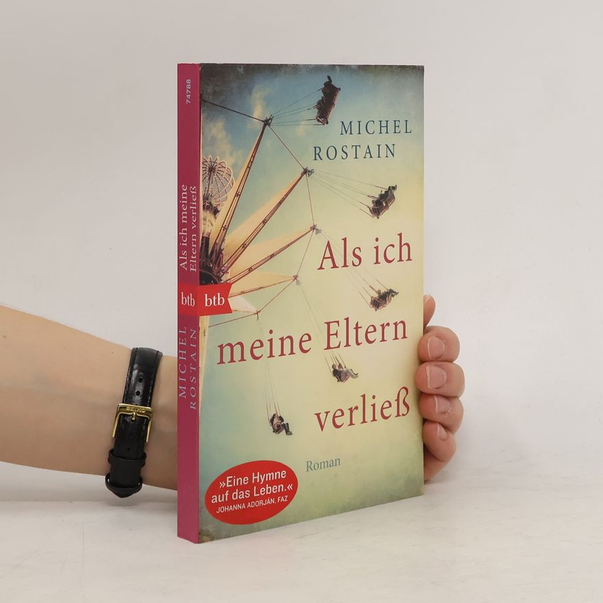 Michel Rostain Als ich meine Eltern verließ