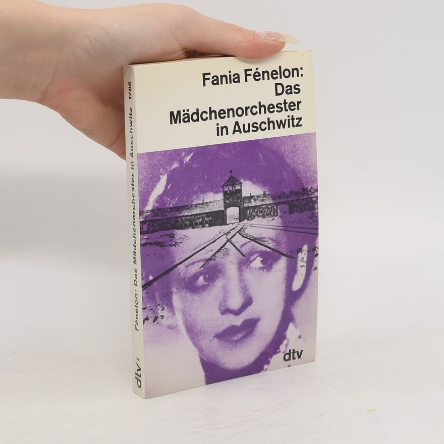 Fania Fénelon Das Mädchenorchester in Auschwitz