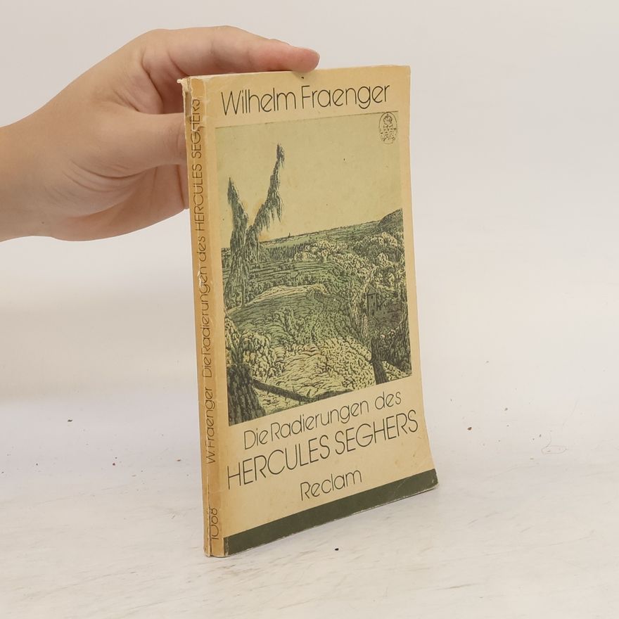 Wilhelm Fraenger Die Radierungen des Hercules Seghers