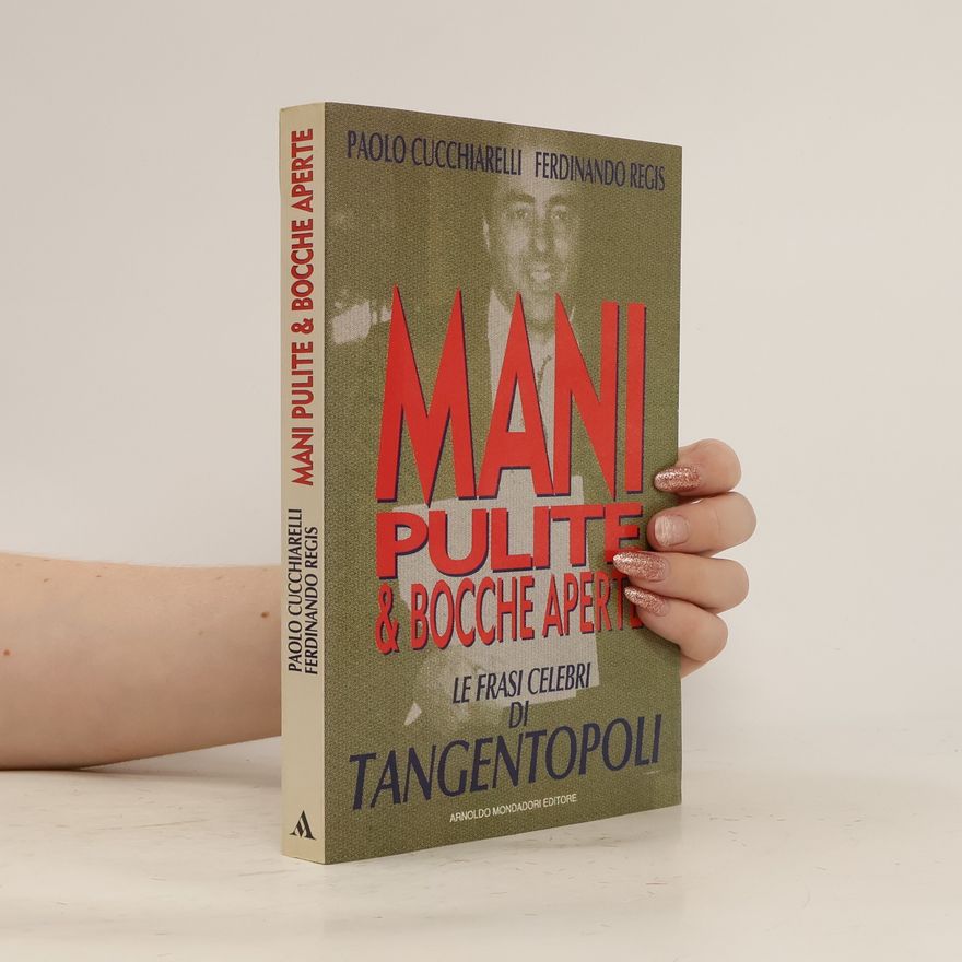 Paolo Cucchiarelli Mani pulite & bocche aperte