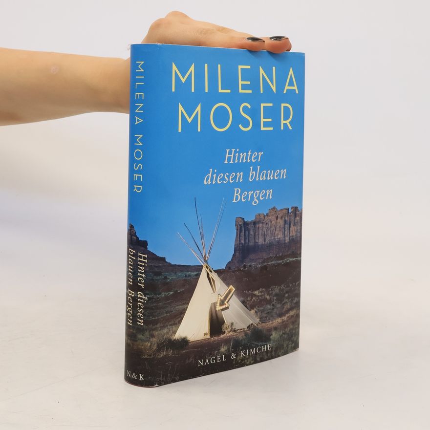 Milena Moser Hinter diesen blauen Bergen