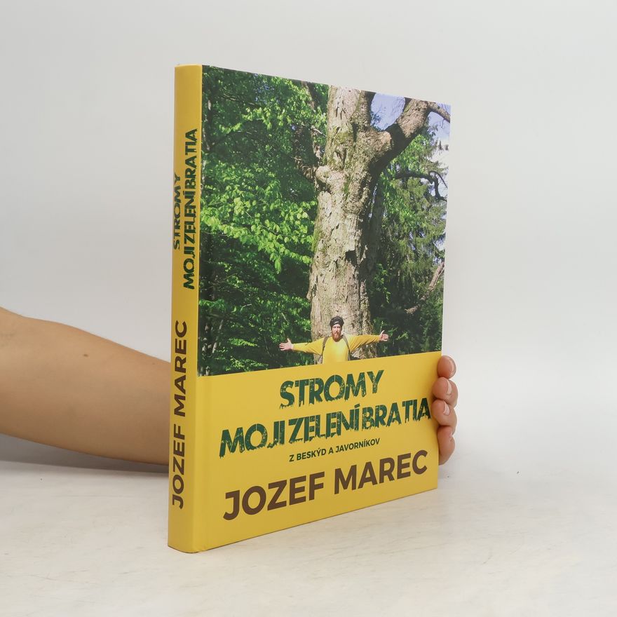 Jozef Marec Stromy, moji zelení bratia
