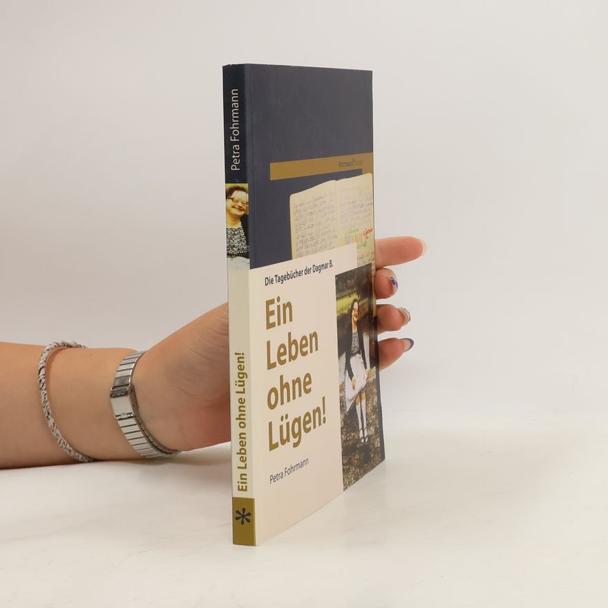 Dagmar B. Ein Leben ohne Lügen!