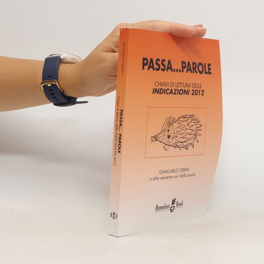 Giancarlo Cerini Passa... parole. Chiavi di lettura delle indicazioni 2012