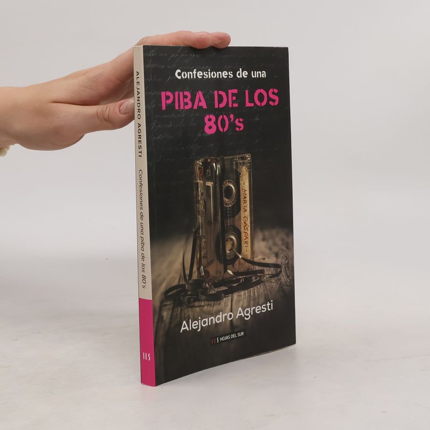 Alejandro Agresti Confesiones de una piba de los 80's