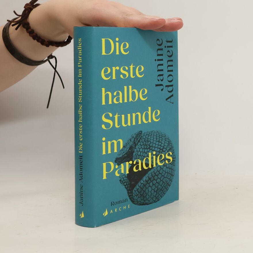 Janine Adomeit Die erste halbe Stunde im Paradies