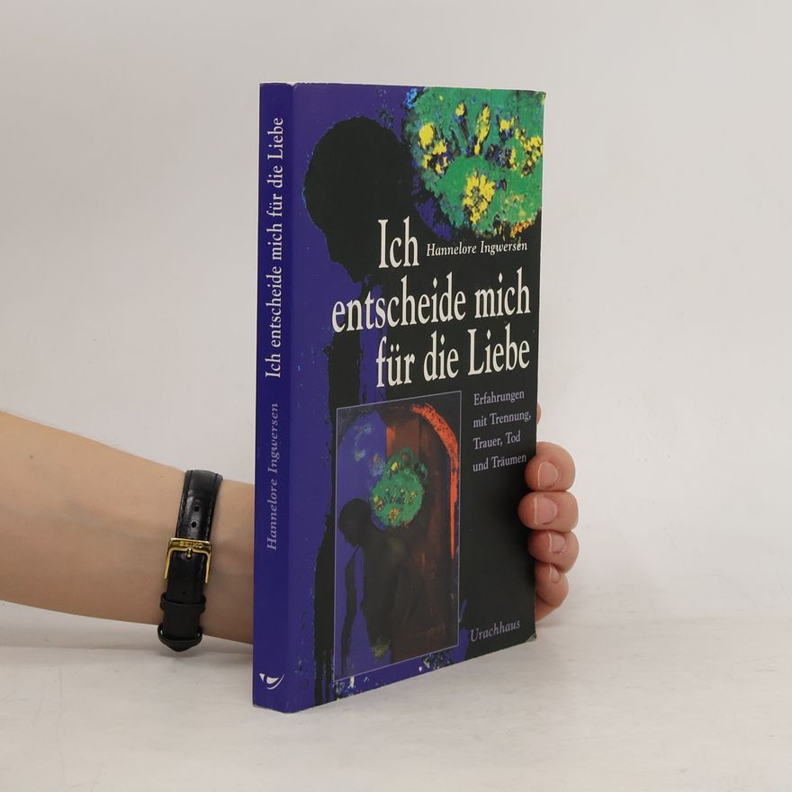 Hannelore Ingwersen Ich entscheide mich für die Liebe