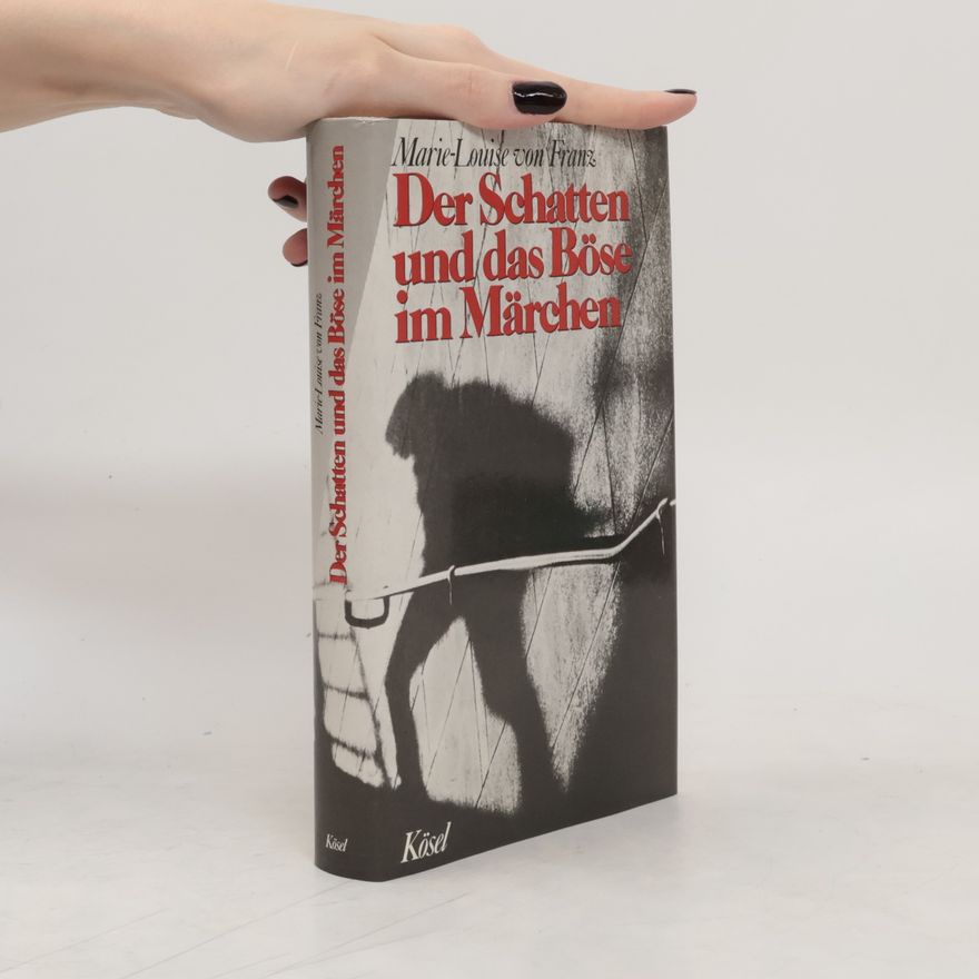 Marie Louise von Franz Der Schatten und das Böse im Märchen