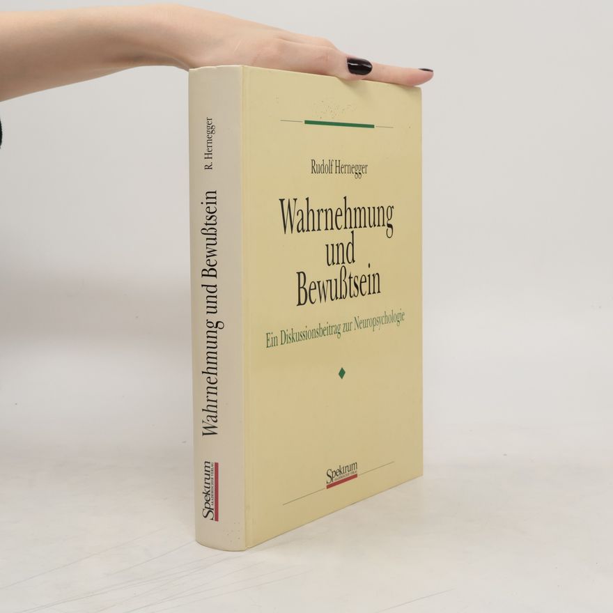 Rudolf Hernegger Wahrnehmung und Bewusstsein