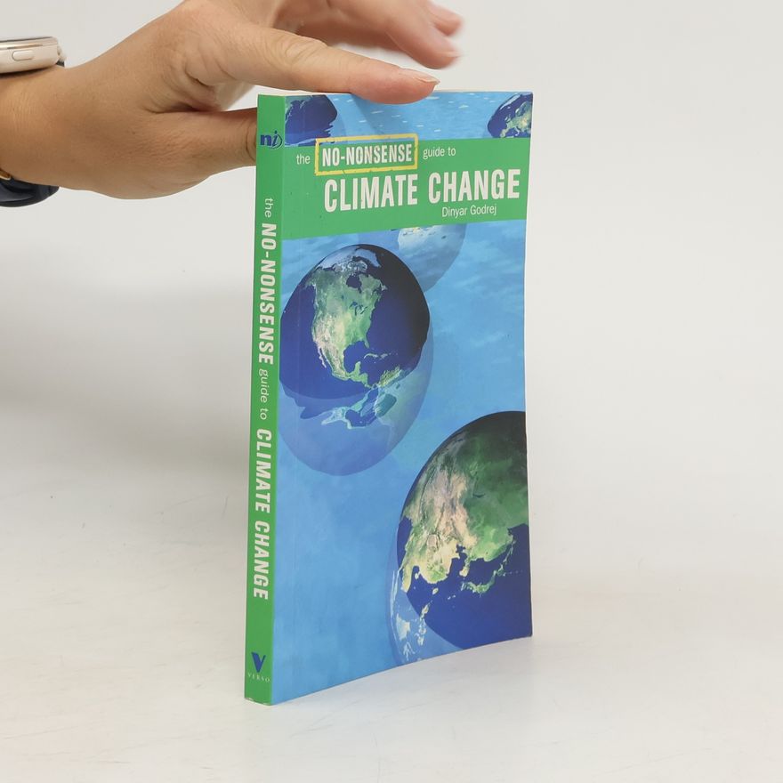 Dinyar Godrej The No-Nonsense Guide to Climate Change